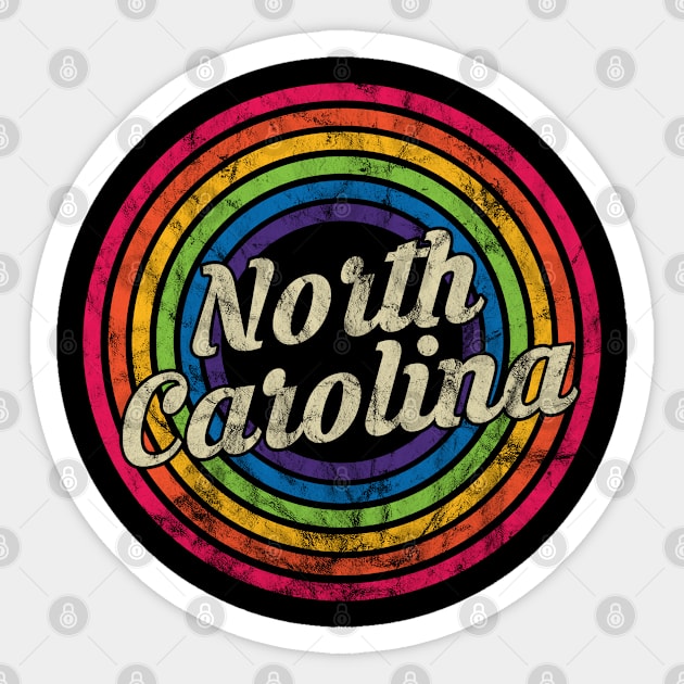 North Carolina - Retro Rainbow Faded-Style Sticker by MaydenArt